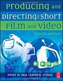 Producing and Directing the Short Film and Video, Fourth Edition