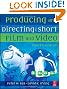 Producing and Directing the Short Film and Video, Fourth Edition