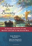 After the Bounty: A Sailors Account of the Mutiny, and Life in the South Seas