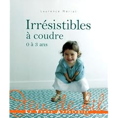 Irr�sistibles � coudre : 0 � 3 ans