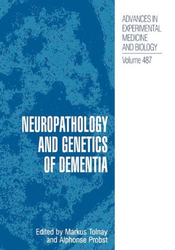 Neuropathology and Genetics of Dementia (Advances in Experimental Medicine and Biology Volume 487): Volume 490