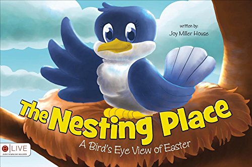 The Nesting Place: A Bird/'s Eye View of Easter