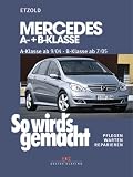 So wird's gemacht. Mercedes A-Klasse ab 9/04 - B-Klasse ab 7/05