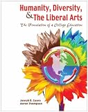 Humanity, Diversity, and The Liberal Arts: The Foundation of a College Education