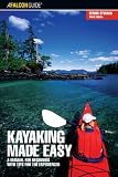 Kayaking Made Easy, 3rd: A Manual for Beginners with Tips for the Experienced (Made Easy Series)