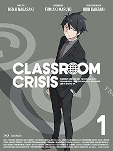 Classroom☆Crisis（クラスルーム☆クライシス） 1 （イベントチケット優先販売申し込み券付） (完全生産限定版) [Blu-ray]