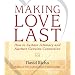 Making Love Last: How to Sustain Intimacy and Nurture Genuine Connection