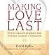 Making Love Last: How to Sustain Intimacy and Nurture Genuine Connection