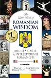 The Little Book of Romanian Wisdom (English and Romanian Edition)