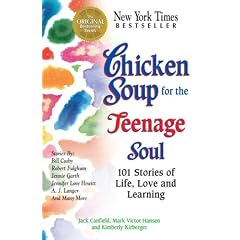 Chicken Soup for the Teenage Soul: 101 Stories of Life, Love and Learning