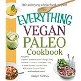 the everything vegan paleo cookbook includes tangerine and mint salad mango berry smoothie coconut cauliflower