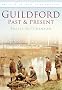 Guildford: Past and Present (Britain in Old Photographs (History Press))