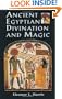 Ancient Egyptian Divination and Magic