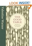 The Good Table: Adventures in and Around My Kitchen