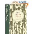 The Good Table: Adventures in and Around My Kitchen