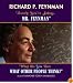 Surely You're Joking, Mr. Feynman and What Do You Care What Other People Think?