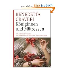 K�niginnen und M�tressen: Die Macht der Frauen - von Katharina de' Medici bis Marie Antoinette: Die Macht der Frauen - von Katharina von Medici bis Marie Antoinette