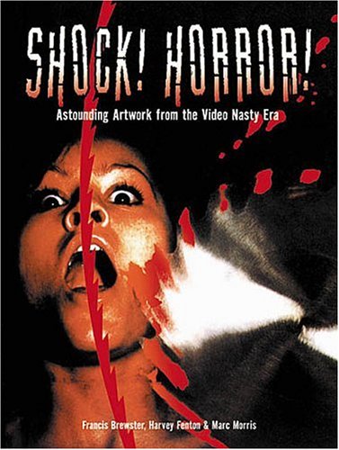 Shock! Horror!: Astounding Artwork from the Video Nasty Era