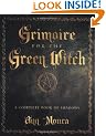 Grimoire for the Green Witch: A Complete Book of Shadows
