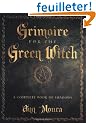 Grimoire for the Green Witch: A Complete Book of Shadows