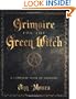 Grimoire for the Green Witch: A Complete Book of Shadows