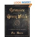 Grimoire for the Green Witch: A Complete Book of Shadows