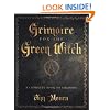 Grimoire for the Green Witch: A Complete Book of Shadows