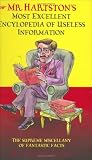 Mr. Hartston`s Most Excellent Encyclopaedia of Useless Information