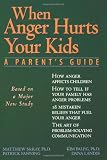 When Anger Hurts Your Kids: A Parent's Guide