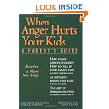 When Anger Hurts Your Kids: A Parent's Guide