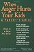 When Anger Hurts Your Kids: A Parent's Guide