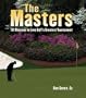 The Masters: 101 Reasons to Love Golf's Greatest Tournament