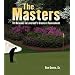 The Masters: 101 Reasons to Love Golf's Greatest Tournament