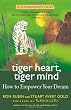 Tiger Heart, Tiger Mind: How to Empower Your Dream-A Zentrepreneur's Guide