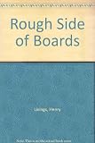The rough side of the boards : a rueful and mendacious theatrical memoir