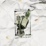 Joey Harkum Good Time to be Poor