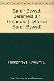Bara'r bywyd : darlleniadau Beiblaidd dyddiol. Rhif 35, Jeremeia a'r Galarnad