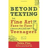 beyond texting the fine art of face to face communication for teenagers