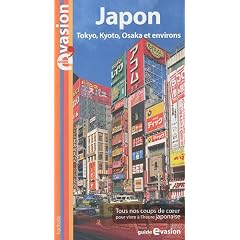 Guide Evasion Japon - Tokyo, Kyoto, Osaka et environs