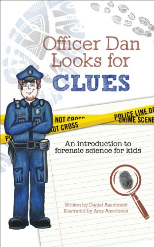 Officer Dan Looks For Clues - An introduction to forensic science for kids