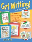 Get Writing! Ages 7-12: Creative Book-making Projects for Children