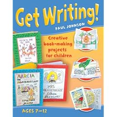 Get Writing! Ages 7-12: Creative Book-making Projects for Children (Get Writing)