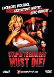Stupid Teenagers Must Die (Blood & Guts)