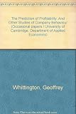 The prediction of profitability, and other studies of company behaviour