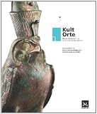 KultOrte: Mythen, Wissenschaft und Alltag in den Tempeln �gyptens
