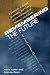 Remembering the Future: A Collection of Essays, Interviews, and Poetry at the Intersection of Theology and Culture: The Other Journal 2004-200