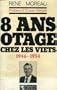 8 ans otage chez les Viets, 1946-1954 (French Edition)