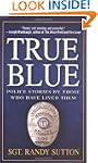 True Blue: Police Stories by Those Wh...