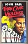 Then Came Violence: A Virgil Tibbs Mystery
