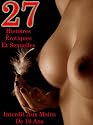 27 Histoires Érotiques Et Sexuelles: Interdit Aux Moins De 18 Ans